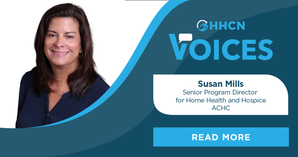 Voices: Susan Mills, Senior Program Director for Dwelling Well being and Hospice, ACHC