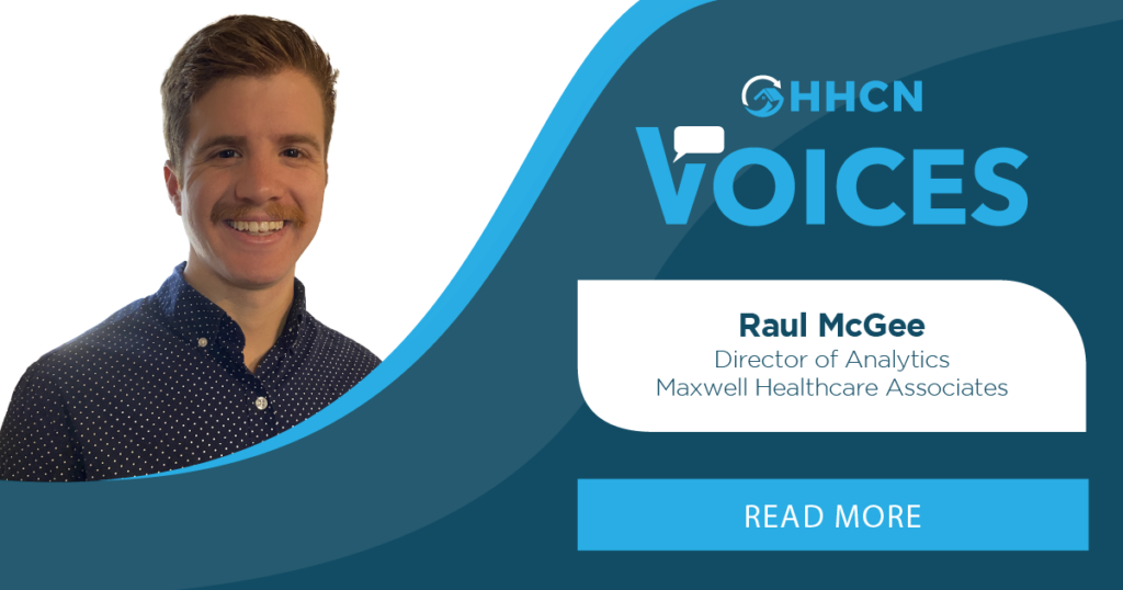 Voices: Raul McGee, Director of Analytics, Maxwell Healthcare Associates
