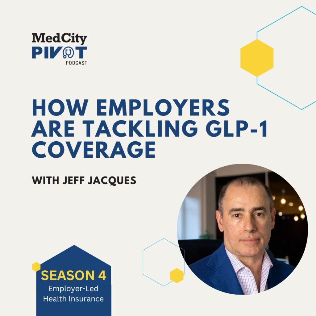 MedCity Pivot Podcast: Self-Insured Employers Weigh the Advantages of GLP-1 Medication