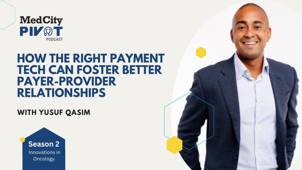 MedCity Pivot Podcast: how the suitable cost expertise can promote higher payer-for-provider relationships MedCity Pivot Podcast: how the suitable cost expertise can promote higher payer-for-provider relationships