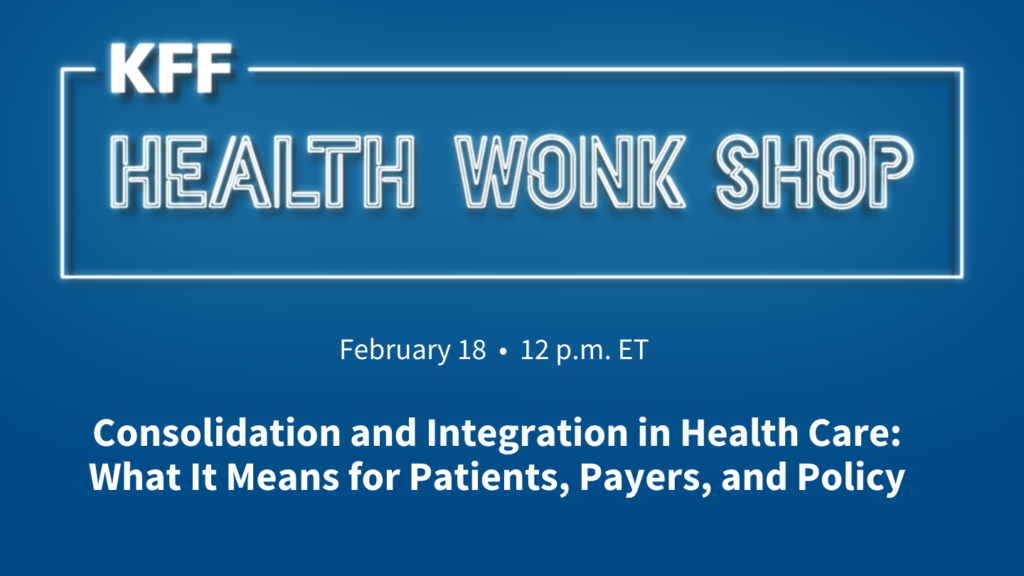 Healthcare consolidation and integration: what it means for sufferers, payers, and coverage